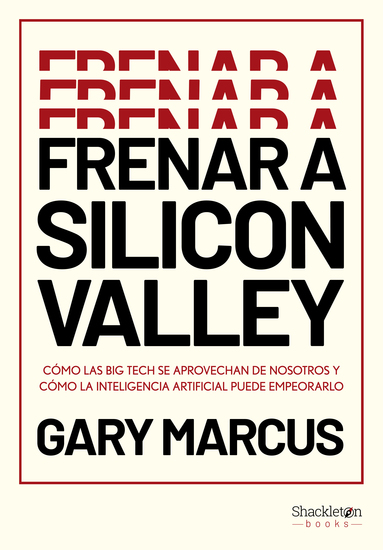 Frenar a Silicon Valley - Cómo las Big Tech se aprovechan de nosotros y cómo la Inteligencia Artificial puede empeorarlo - cover
