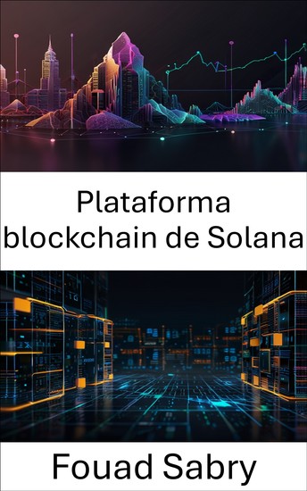 Plataforma blockchain de Solana - Liberando el poder de las soluciones blockchain rápidas y escalables - cover