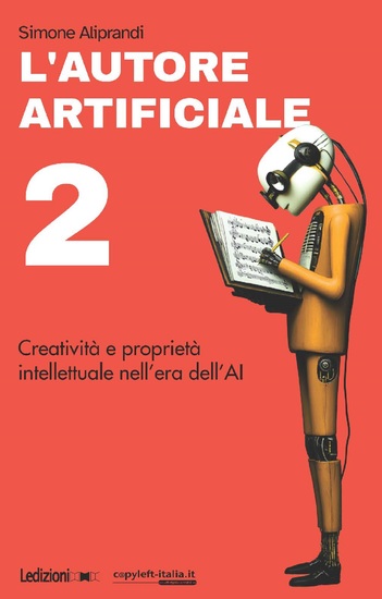 L'autore artificiale 2 - Creatività e proprietà intellettuale nell'era dell'AI - cover