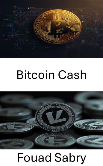 Bitcoin Cash - A Guide to the Future of Peer to Peer Digital Currency - cover