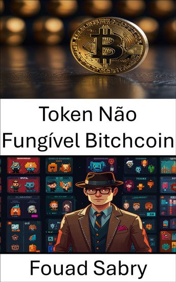 Token Não Fungível Bitchcoin - Explorando o futuro da arte digital e da propriedade - cover