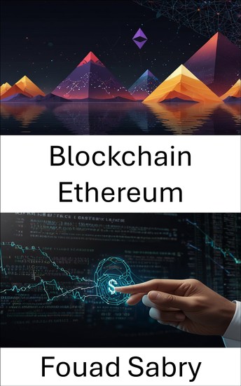 Blockchain Ethereum - Desbloqueando o poder dos contratos inteligentes e aplicativos descentralizados - cover