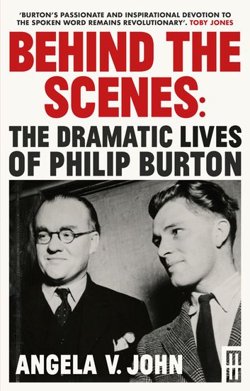 Behind the Scenes - The Dramatic Lives of Philip Burton - cover