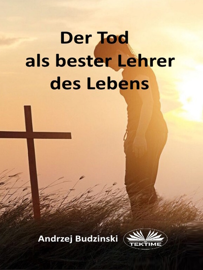 Der Tod Als Bester Lehrer Des Lebens - cover