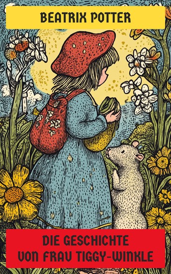 Die Geschichte von Frau Tiggy-Winkle - Illustrierte Ausgabe - cover