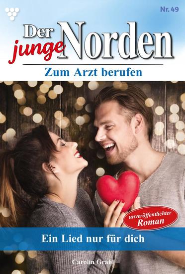 Ein Lied nur für dich - Der junge Norden 49 – Arztroman - cover
