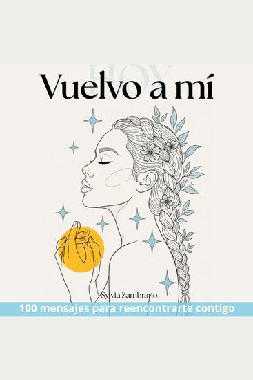 Vuelvo a mí - 100 mensajes para reencontrarte contigo - cover