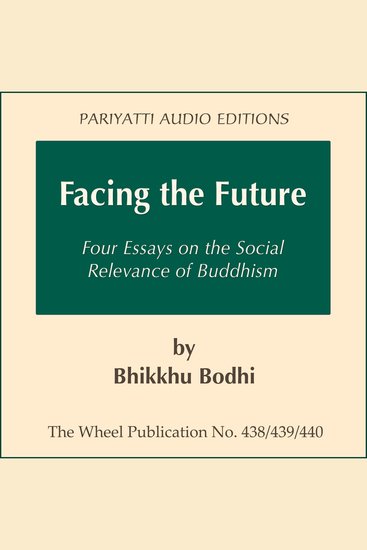 Facing the Future - Four Essays on the Social Relevance of Buddhism - cover