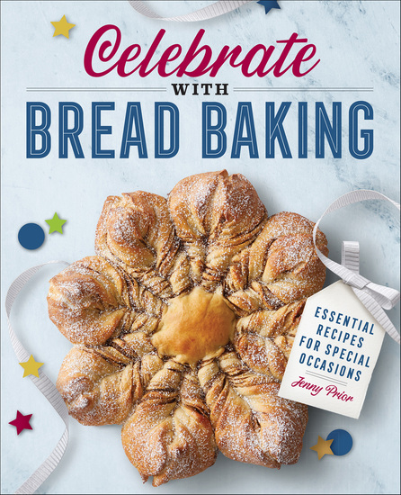 Celebrate with Bread Baking - Essential Recipes for Special Occasions - cover