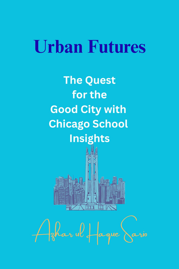 Urban Futures - The Quest for the Good City with Chicago School Insights - cover