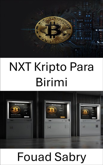 NXT Kripto Para Birimi - Merkezi Olmayan Yeniliklerle Yeni Nesil Finansın Kilidini Açmak - cover