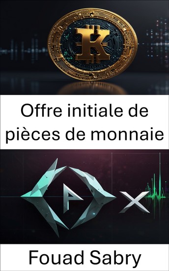 Offre initiale de pièces de monnaie - Débloquer l'avenir de la collecte de fonds tokenisée sur les marchés décentralisés - cover