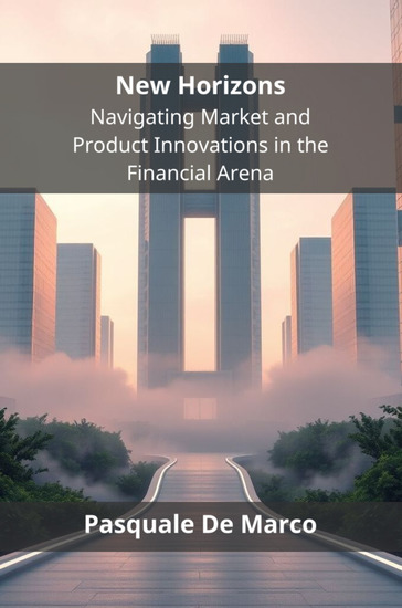 New Horizons - Navigating Market and Product Innovations in the Financial Arena - cover