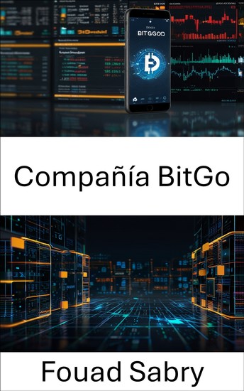 Compañía BitGo - Asegurando los activos digitales en un futuro descentralizado - cover