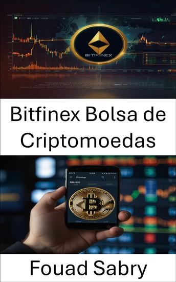 Bitfinex Bolsa de Criptomoedas - Por dentro da bolsa de criptomoedas mais controversa do mundo - cover