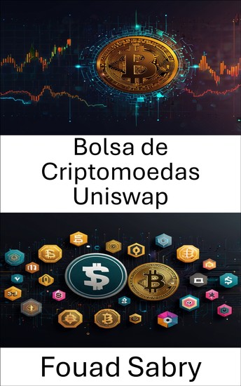 Bolsa de Criptomoedas Uniswap - Protocolo de Negociação Descentralizada para Finanças Sem Fronteiras - cover