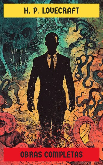 Obras Completas - La Llamada de Cthulhu El Horror de Dunwich Dagon El caso de Charles Dexter Ward Los gatos de Ulthar Ibíd Encerrado con los faraones - cover