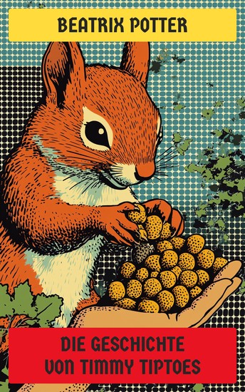 Die Geschichte von Timmy Tiptoes - Illustrierte Ausgabe - cover