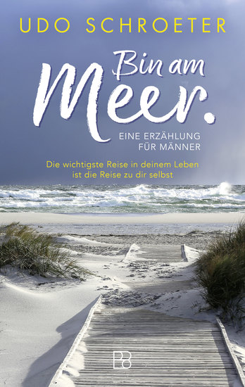 Bin am Meer - Die wichtigste Reise in deinem Leben ist die Reise zu dir selbst – eine Erzählung für Männer - cover