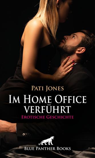 Im Home Office verführt | Erotische Geschichte - Scharfe Ablenkung - cover