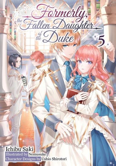 Formerly the Fallen Daughter of the Duke: Volume 5 (Light Novel) - cover