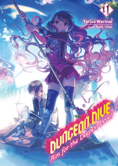 DUNGEON DIVE: Aim for the Deepest Level Volume 11 (Light Novel) - cover