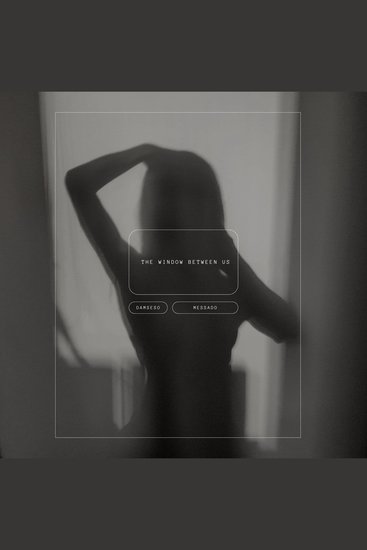 The Window Between Us - A Moment of Desire in the Quiet Spaces - cover