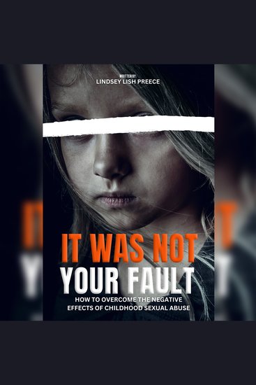 It Was Not Your Fault - How to Overcome the Negative Effects of Childhood Sexual Abuse - cover