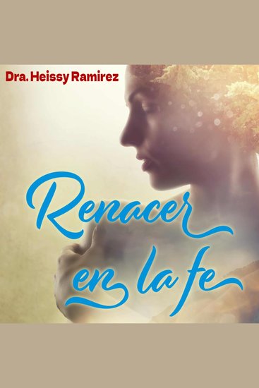 Renacer en la fe - Del dolor a la esperanza - cover