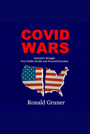 COVID WARS - America's Struggle Over Public Health and Personal Freedom - cover