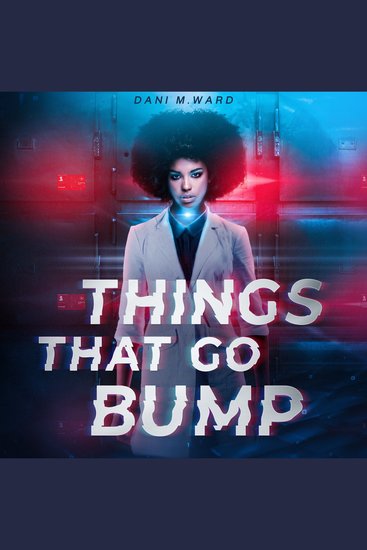 Things That Go Bump - He's your best friend's older brotherwhat could go wrong? - cover