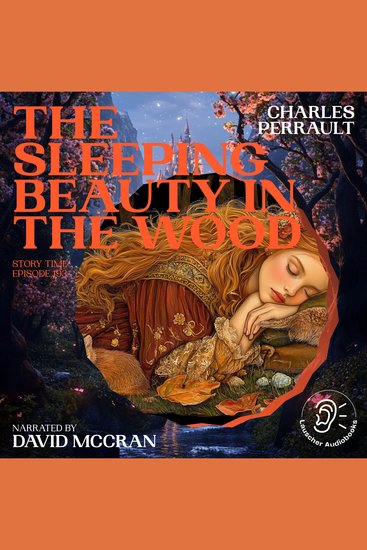 Sleeping Beauty in the Wood The (Story Time Episode 193) - cover