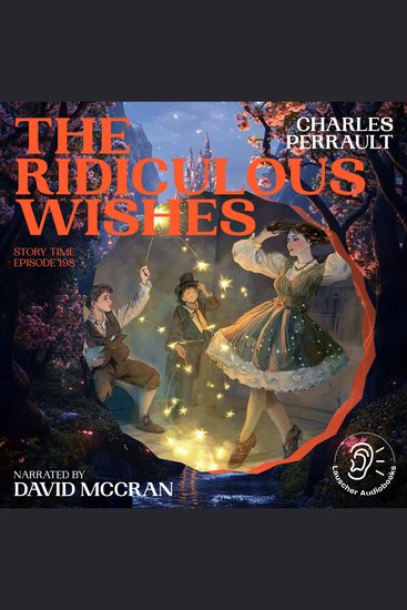 Ridiculous Wishes The (Story Time Episode 198) - cover