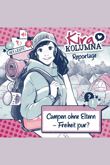 Kira Kolumna Kira Kolumna Reportage Campen ohne Eltern - Freiheit pur? - cover