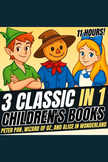 3 Classic Children's books in 1 - Peter Pan Wizard of Oz and Alice in Wonderland - cover