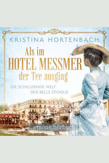 Als im Hotel Messmer der Tee ausging - Roman (Ungekürzt) - cover