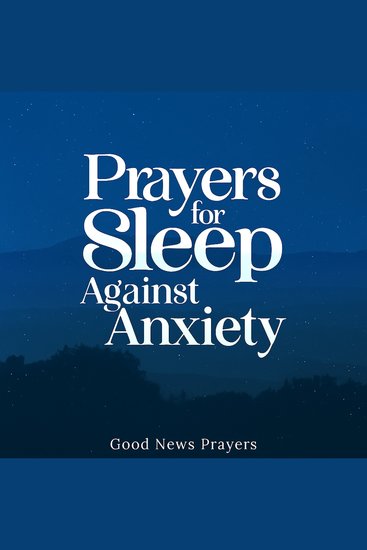 Prayers for Sleep Against Anxiety - A devotional of fervent spiritual warfare prayers for men women mothers fathers husbands and wives walking with God and answering Jesus’ calling - cover