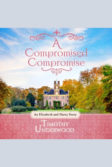 A Compromised Compromise - An Elizabeth and Darcy Story - cover