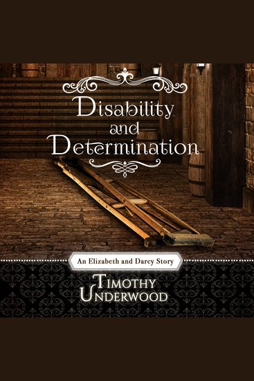 Disability and Determination - An Elizabeth and Darcy Story - cover