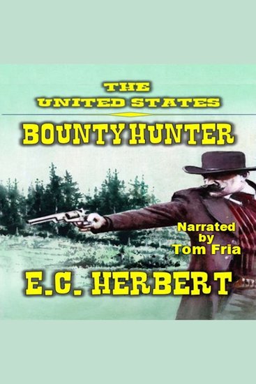 The United States Bounty Hunter - A Classic Western - cover