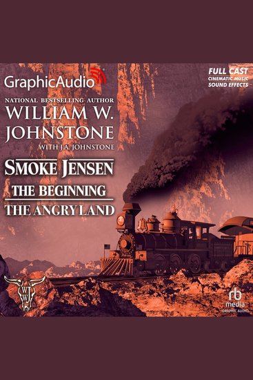 The Angry Land [Dramatized Adaptation] - Smoke Jensen The Beginning 6 - cover
