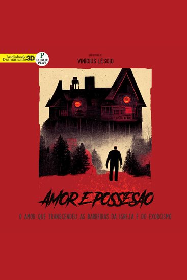 Amor e Possessão - O amor que transcendeu as barreiras da igreja e do exorcismo - cover