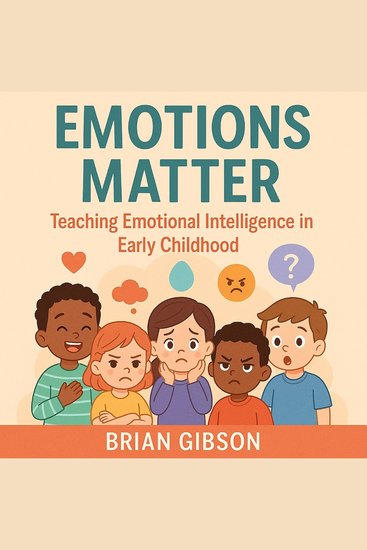 Emotions Matter - Teaching Emotional Intelligence in Early Childhood - cover
