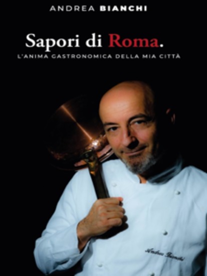 Sapori di Roma - L’anima gastronomica della mia città - cover