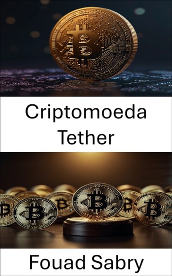 Criptomoeda Tether - Compreendendo o cenário jurídico das stablecoins e seu impacto na regulamentação financeira - cover