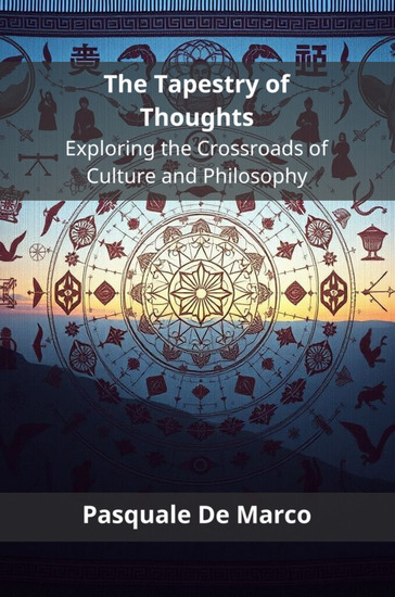 The Tapestry of Thoughts - Exploring the Crossroads of Culture and Philosophy - cover