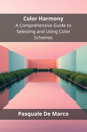 Color Harmony - A Comprehensive Guide to Selecting and Using Color Schemes - cover