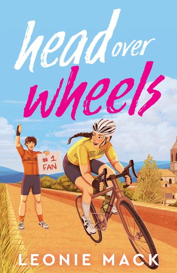 Head Over Wheels - The sizzling friends-to-lovers cycling romance with humour heat and high stakes - cover