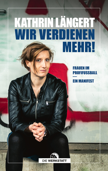 Wir verdienen mehr! - Frauen im Profifußball - ein Manifest - cover