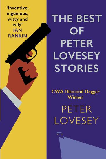 The Best of Peter Lovesey Stories - 'Inventive ingenious witty and wily' Sir Ian Rankin - cover